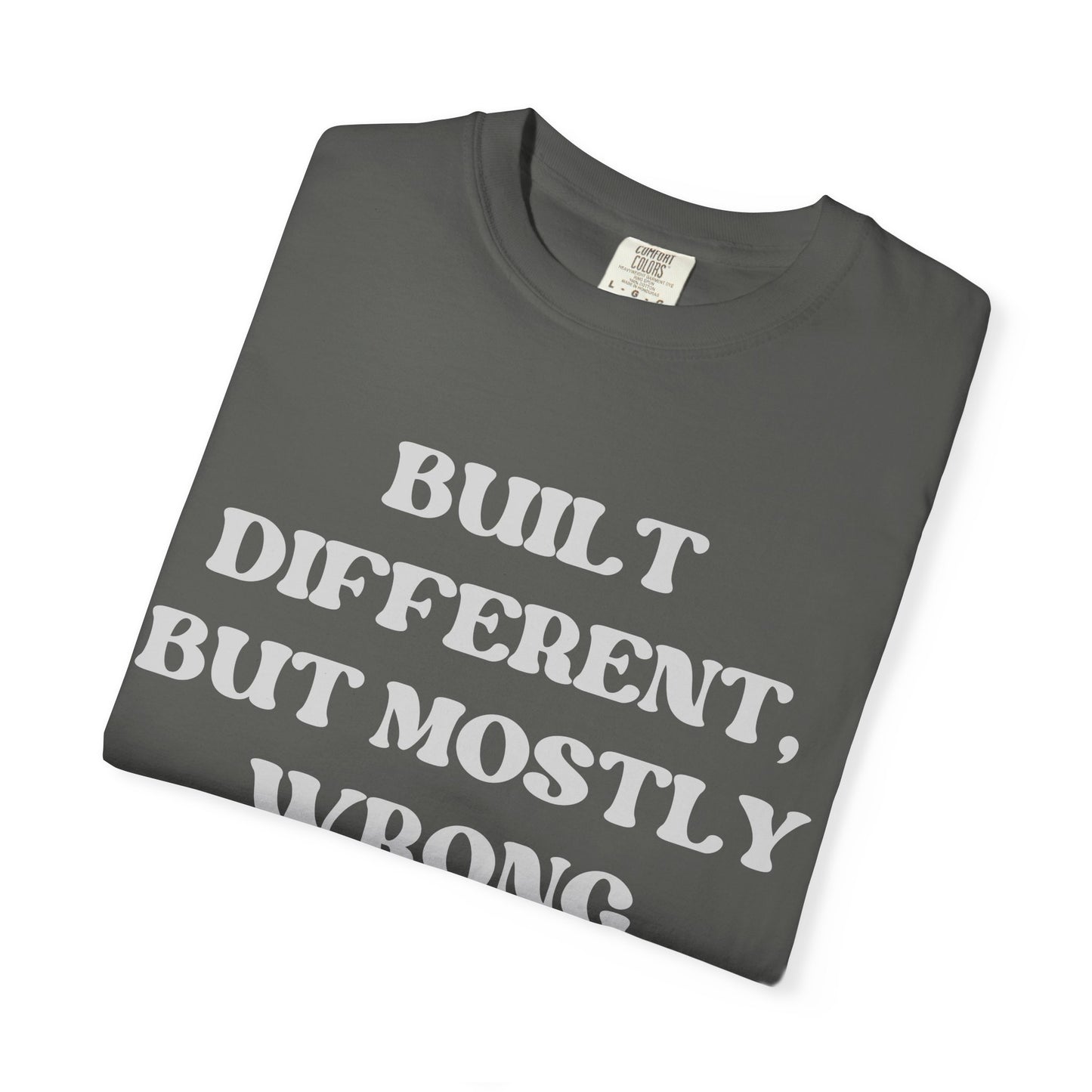 Built Different, But Mostly Wrong Unisex T-shirt