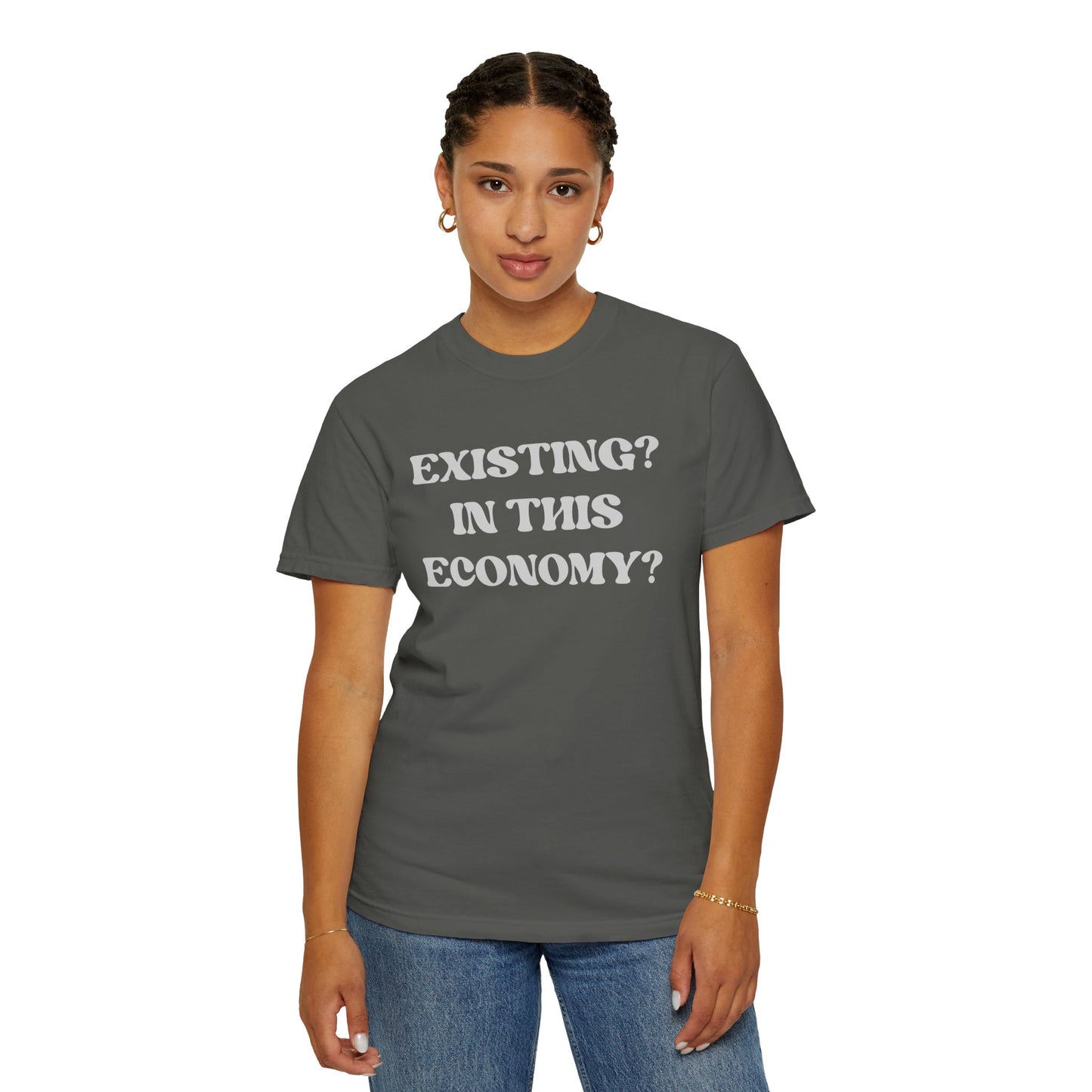 Exist? In this Economy? Unisex T-Shirt