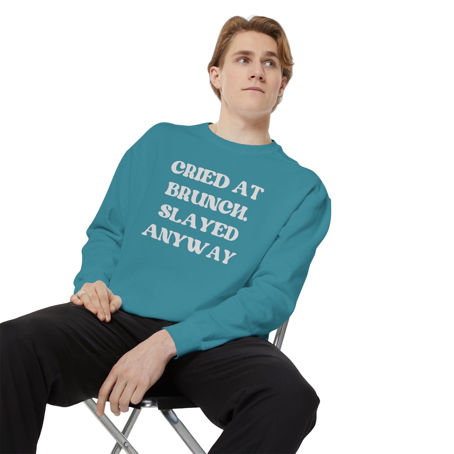 Cried at Brunch. Slayed Anyway Unisex Garment-Dyed Sweatshirt