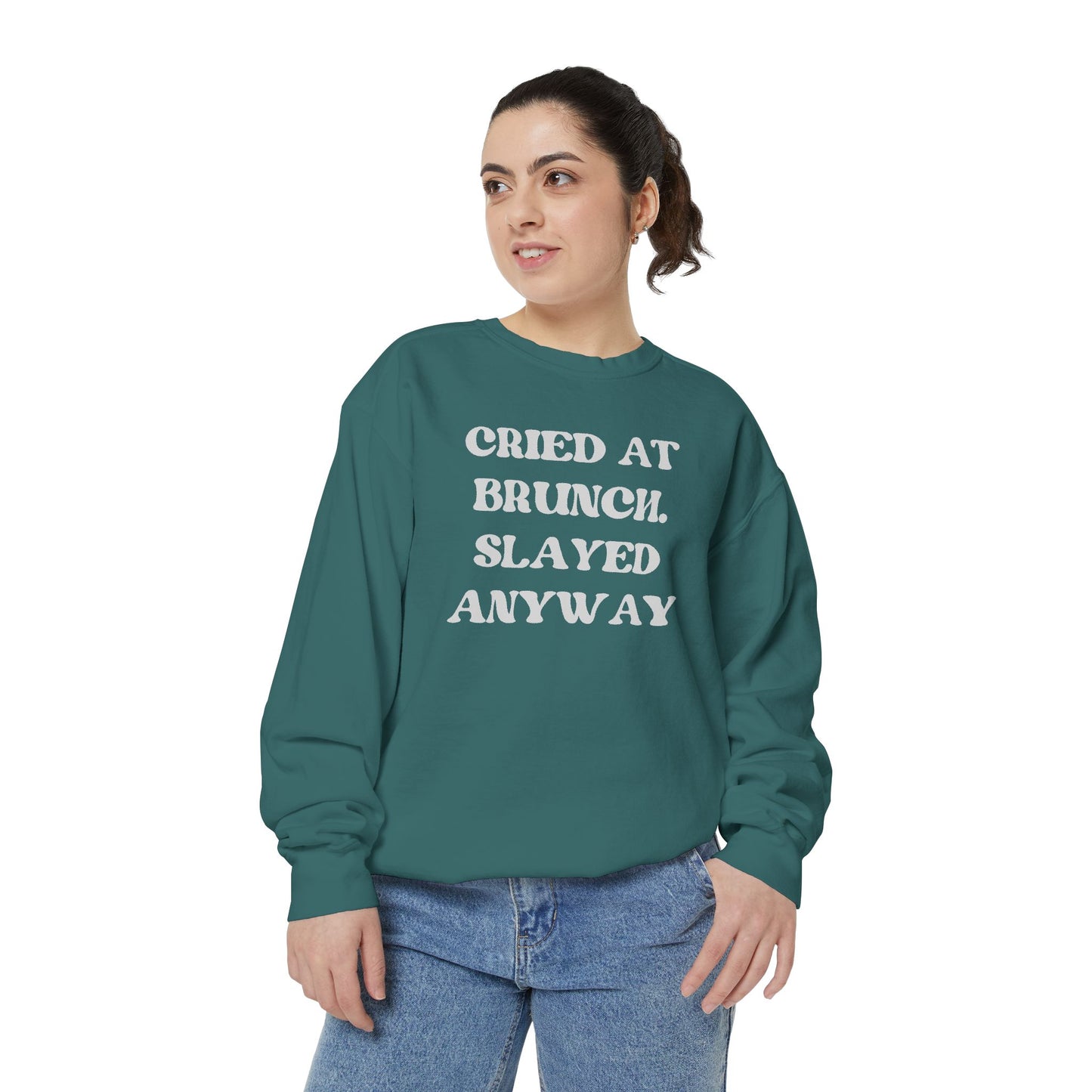 Cried at Brunch. Slayed Anyway Unisex Garment-Dyed Sweatshirt
