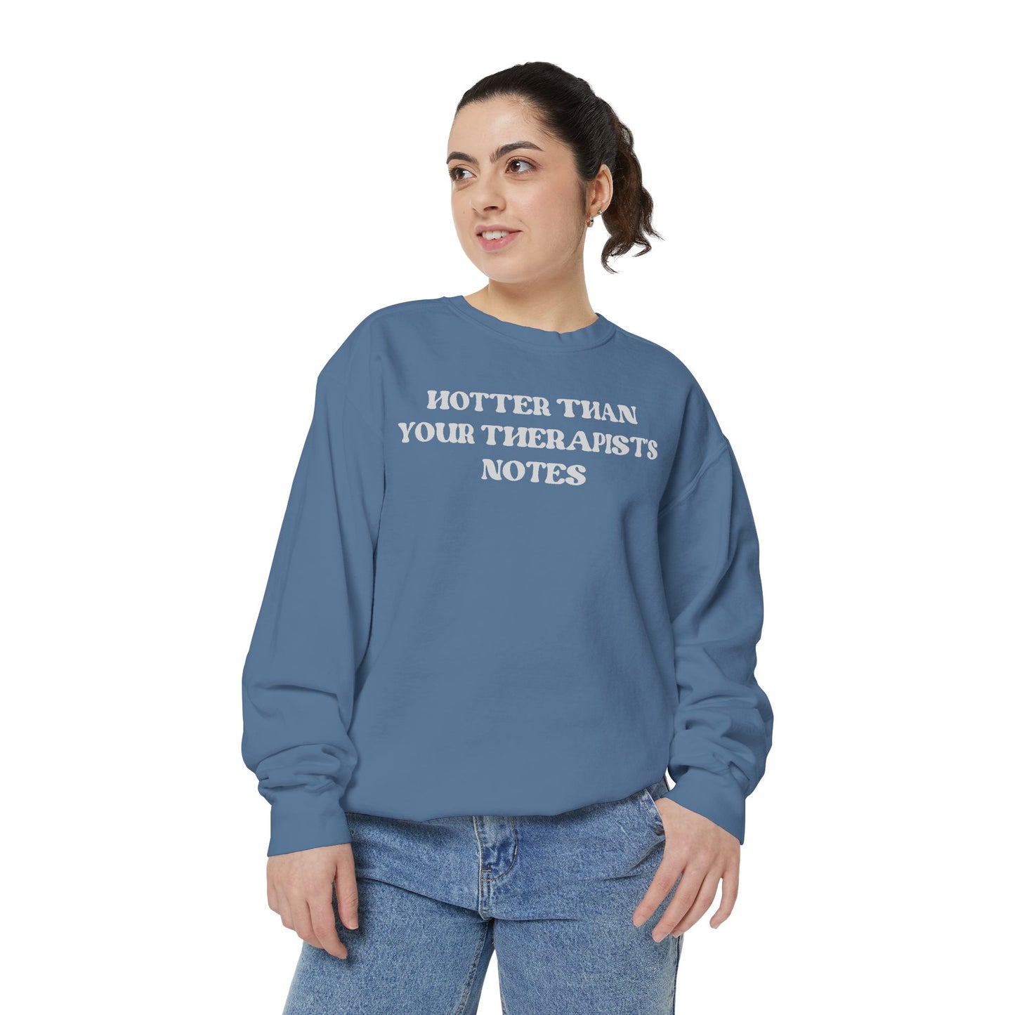 Hotter Than Your Therapist's Notes Sweatshirt