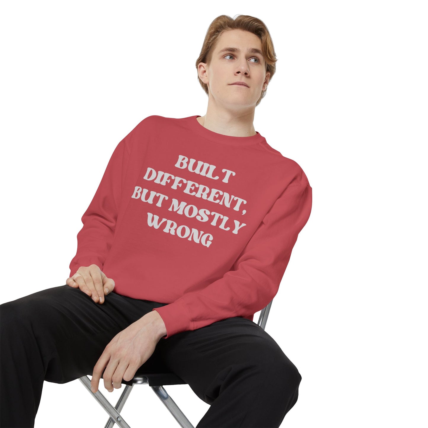Built Different, But Mostly Wrong Unisex Garment-Dyed Sweatshirt
