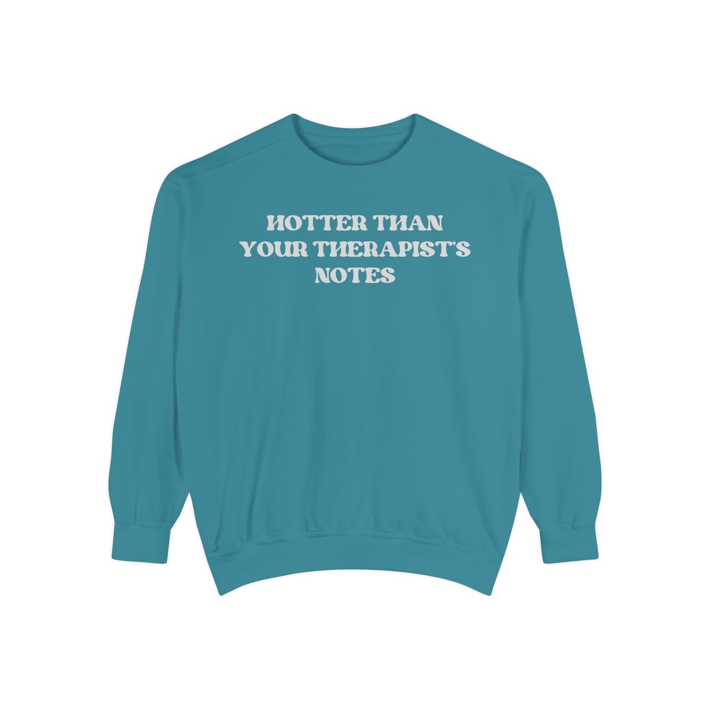 Hotter Than Your Therapist's Notes Sweatshirt