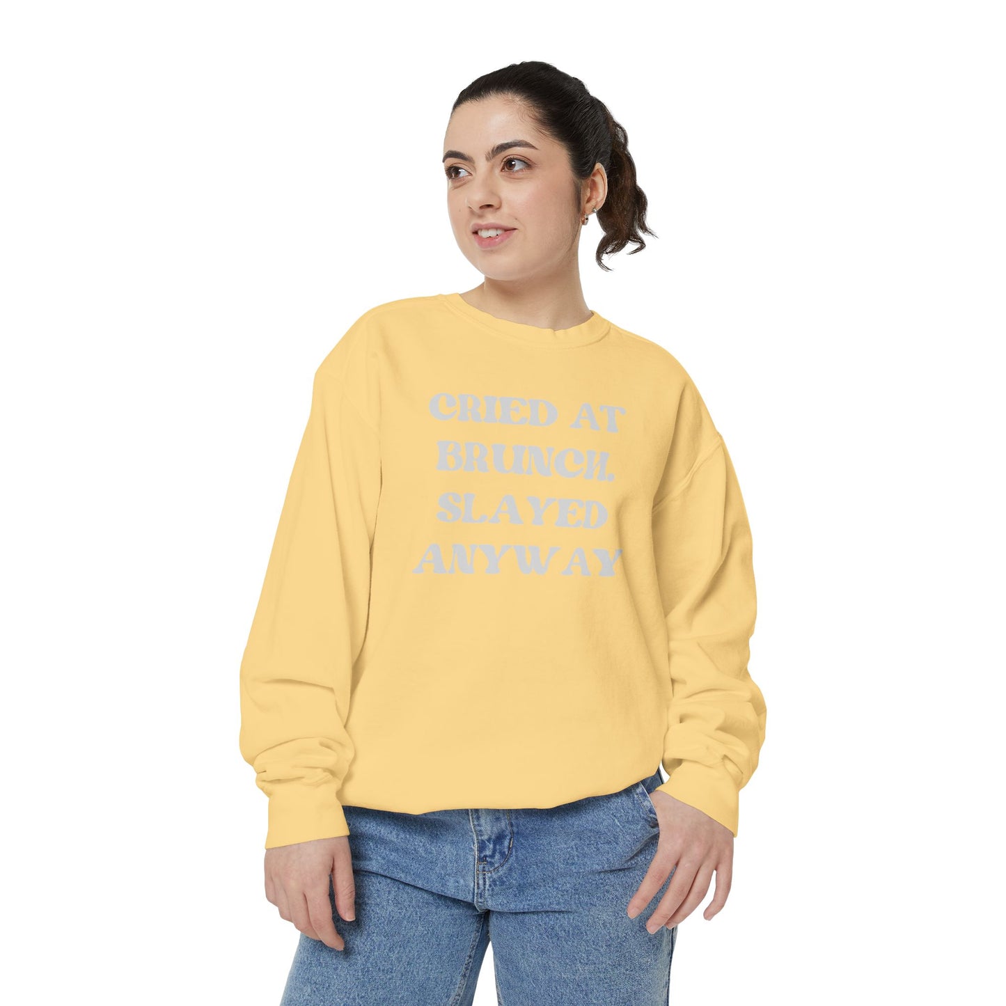 Cried at Brunch. Slayed Anyway Unisex Garment-Dyed Sweatshirt