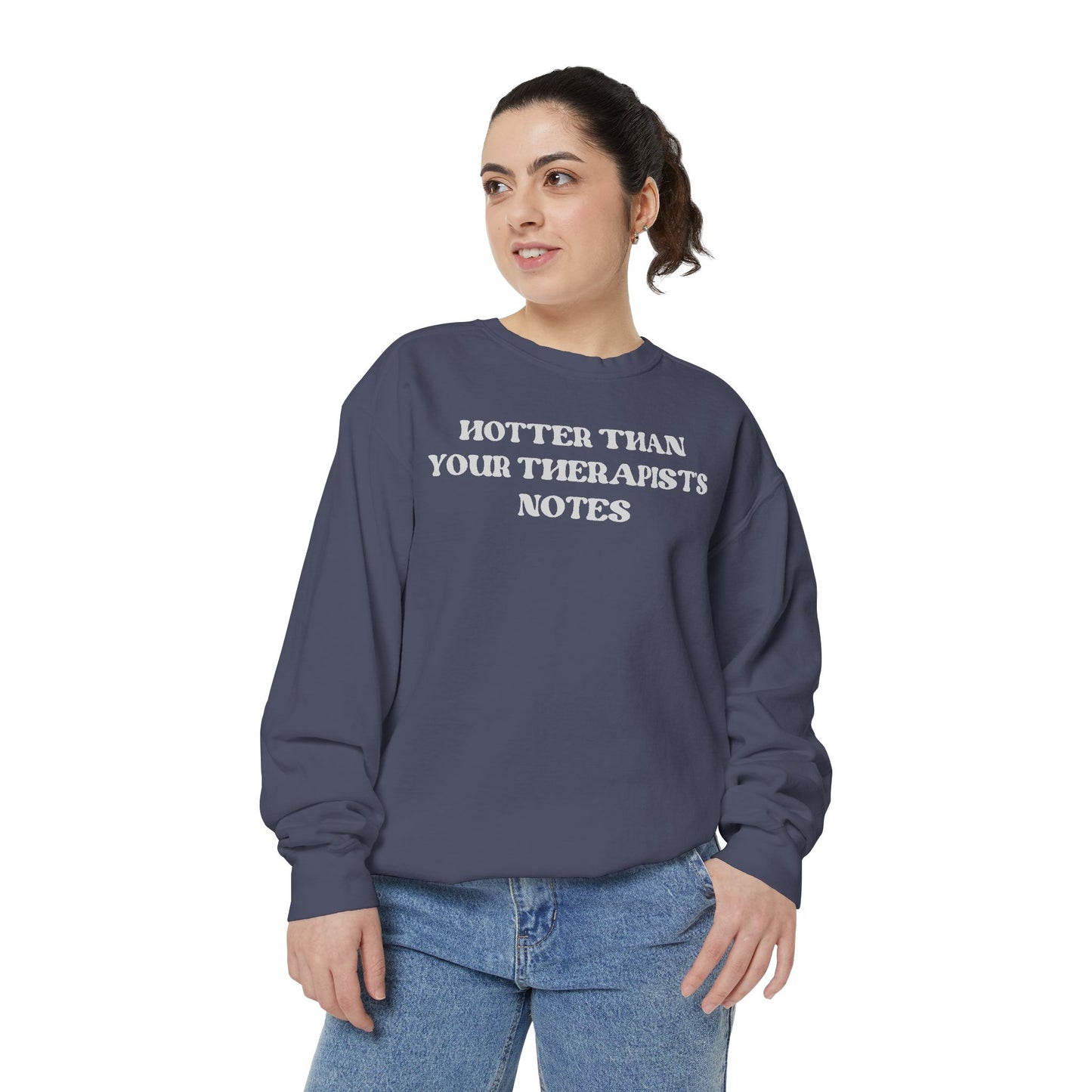 Hotter Than Your Therapist's Notes Sweatshirt