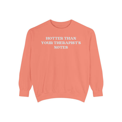 Hotter Than Your Therapist's Notes Sweatshirt