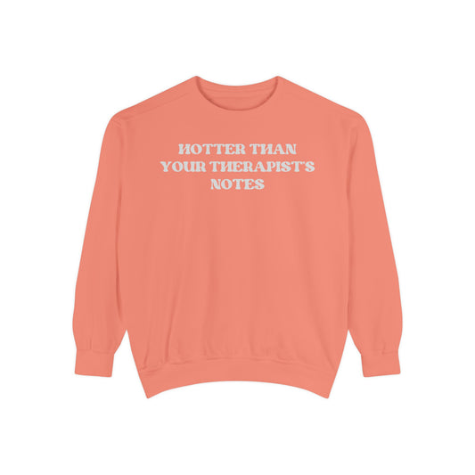 Hotter Than Your Therapist's Notes Sweatshirt