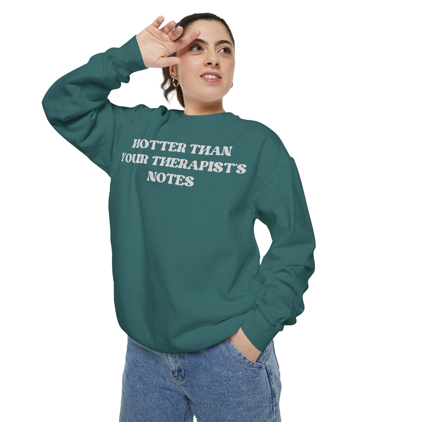 Hotter Than Your Therapist's Notes Sweatshirt