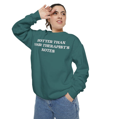 Hotter Than Your Therapist's Notes Sweatshirt