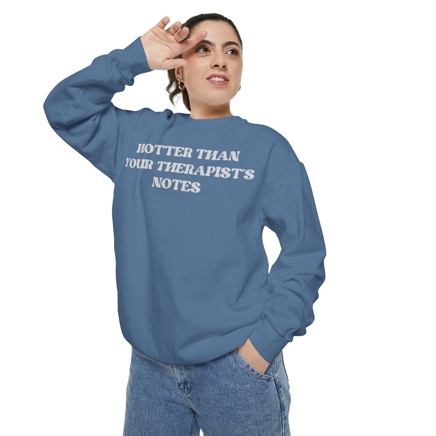 Hotter Than Your Therapist's Notes Sweatshirt