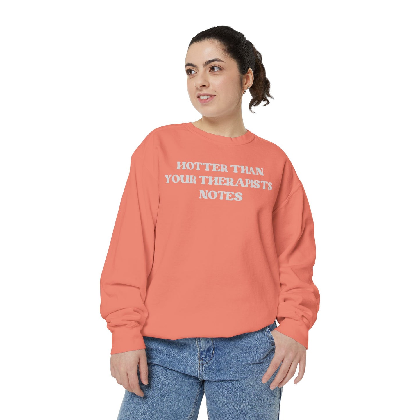 Hotter Than Your Therapist's Notes Sweatshirt