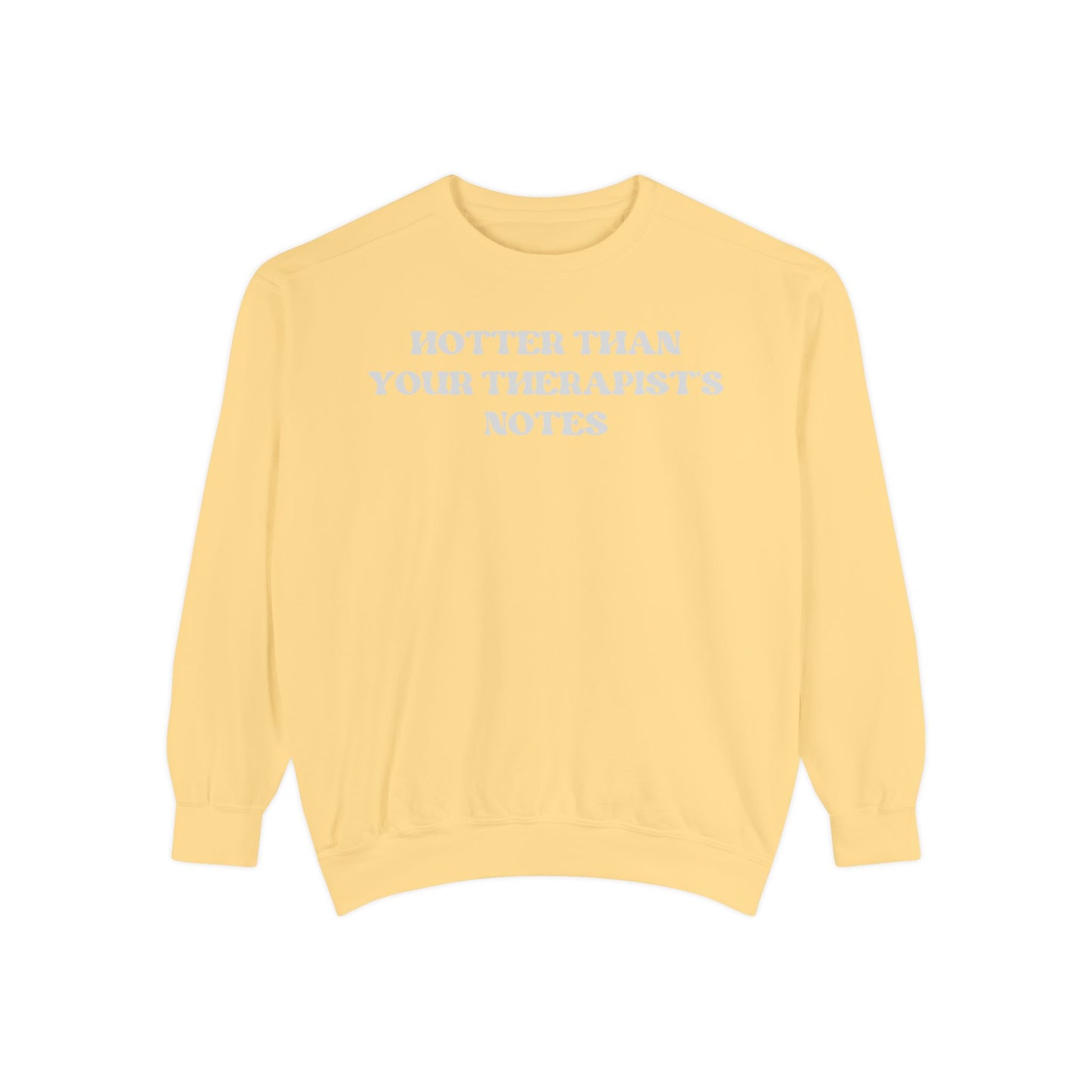 Hotter Than Your Therapist's Notes Sweatshirt