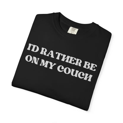 I'd Rather be on my Couch Unisex T-Shirt