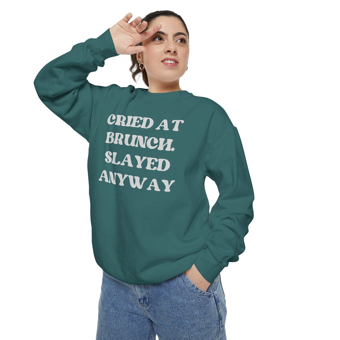 Cried at Brunch. Slayed Anyway Unisex Garment-Dyed Sweatshirt