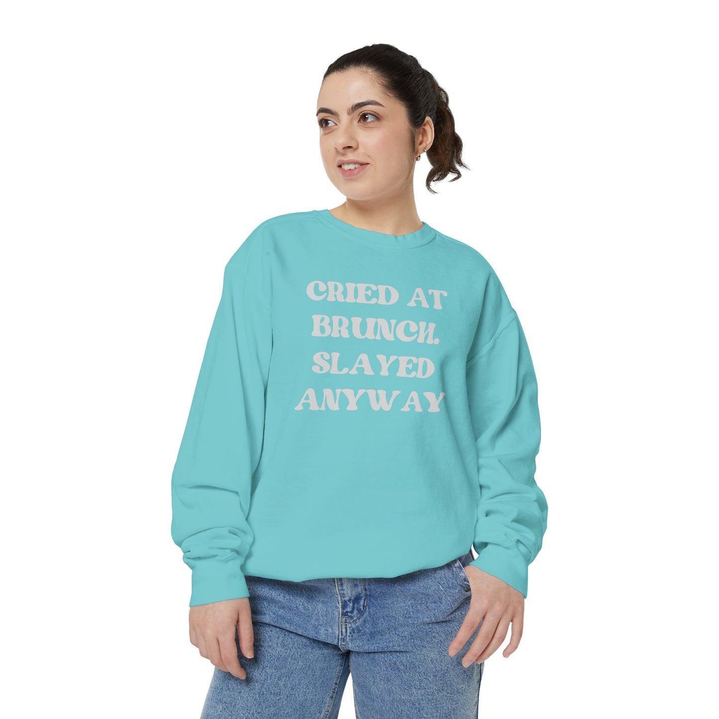 Cried at Brunch. Slayed Anyway Unisex Garment-Dyed Sweatshirt