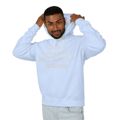 Built Different, but Mostly Wrong Unisex Hooded Sweatshirt