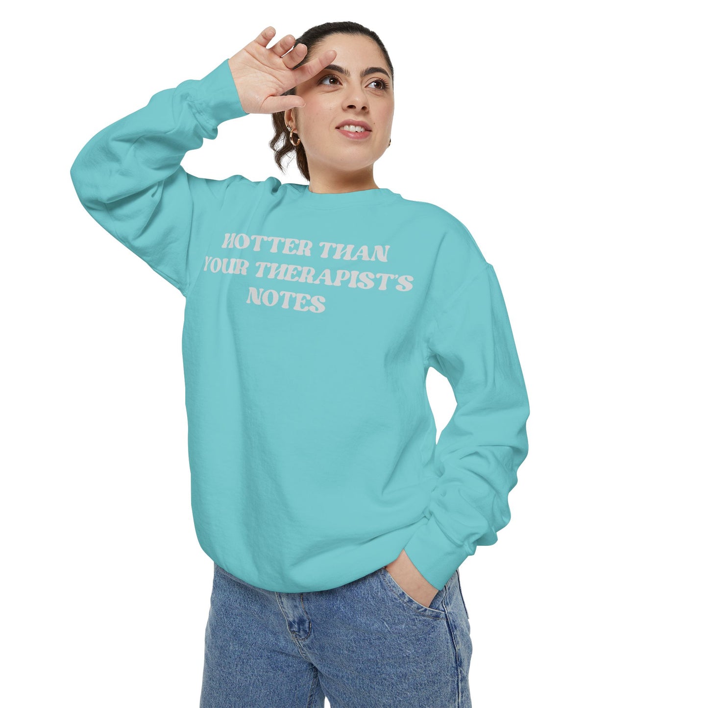 Hotter Than Your Therapist's Notes Sweatshirt