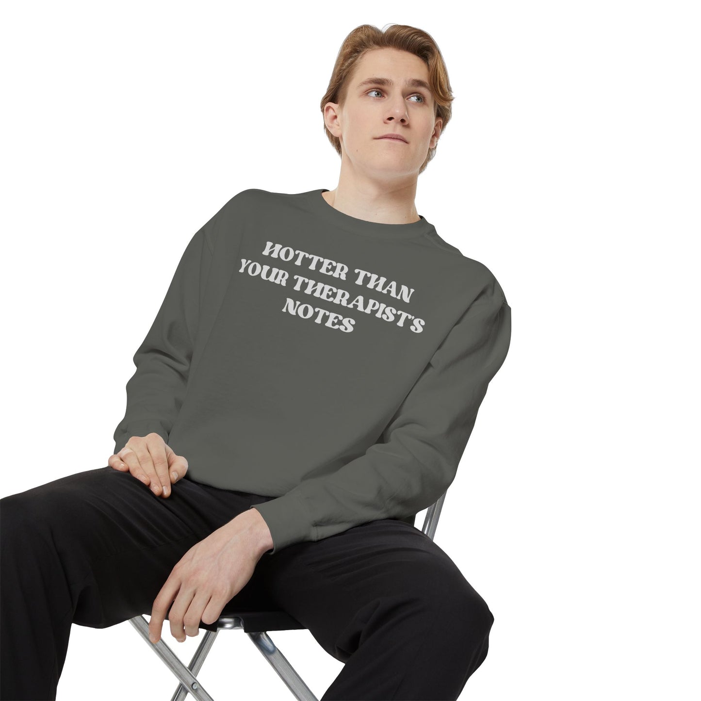 Hotter Than Your Therapist's Notes Sweatshirt