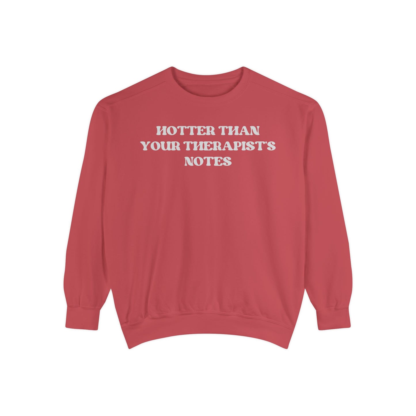 Hotter Than Your Therapist's Notes Sweatshirt