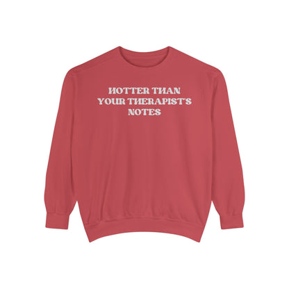 Hotter Than Your Therapist's Notes Sweatshirt