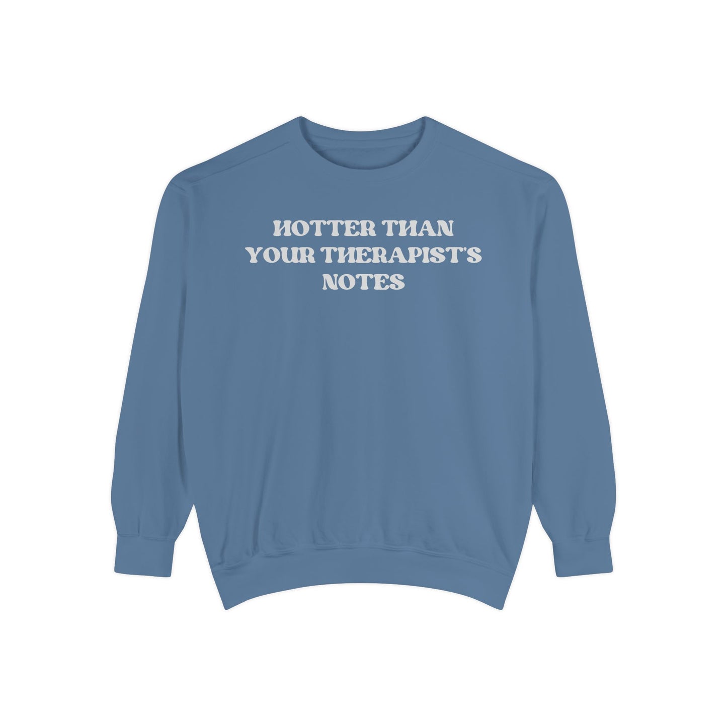 Hotter Than Your Therapist's Notes Sweatshirt
