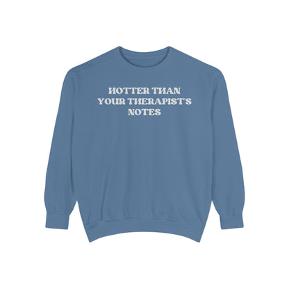 Hotter Than Your Therapist's Notes Sweatshirt