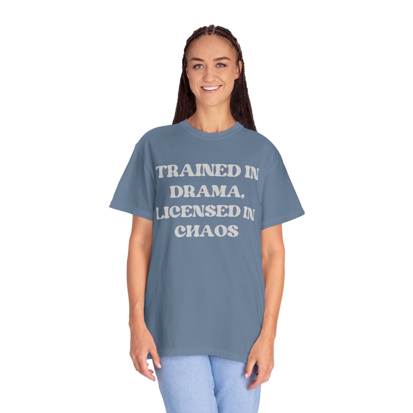 Trained in Drama, Licensed in Chaos Unisex T-Shirt