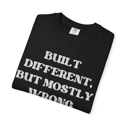 Built Different, But Mostly Wrong Unisex T-shirt