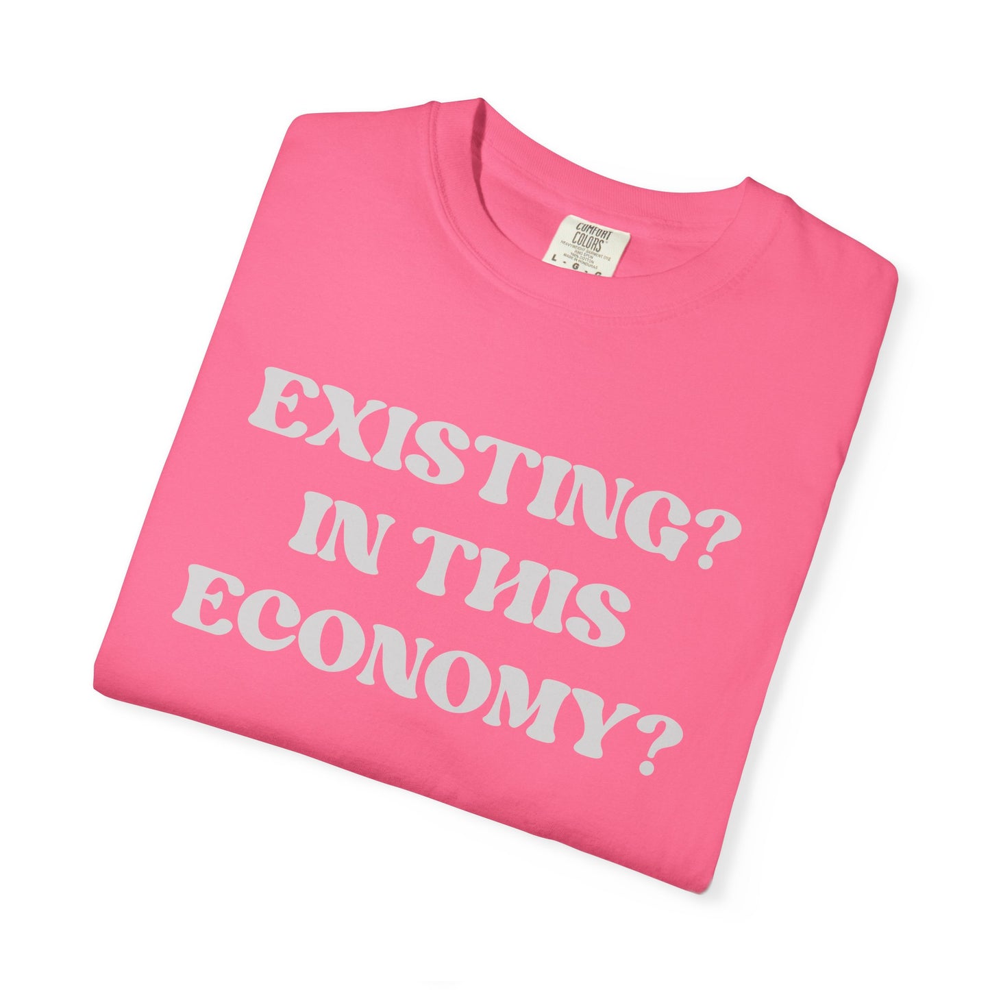 Exist? In this Economy? Unisex T-Shirt
