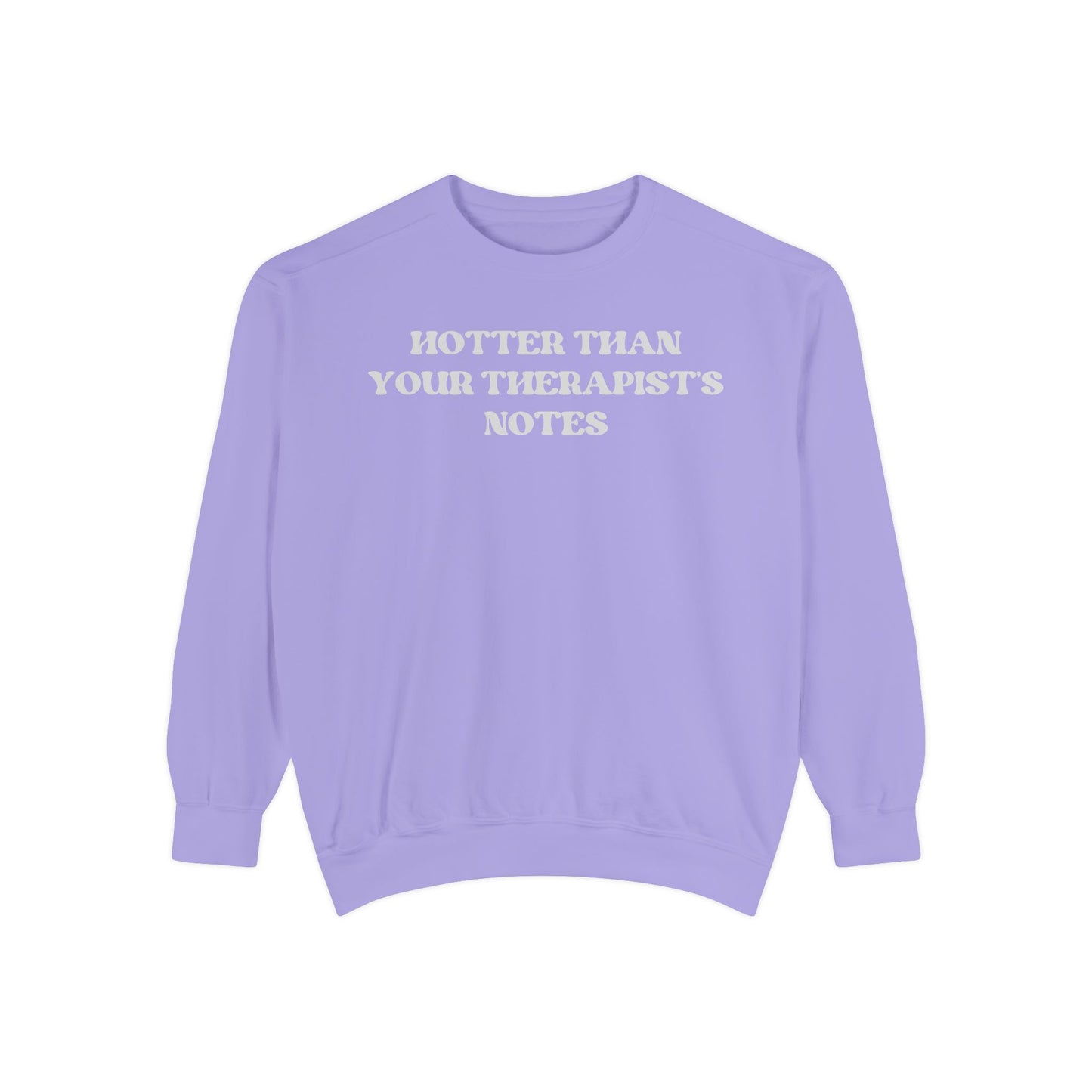 Hotter Than Your Therapist's Notes Sweatshirt