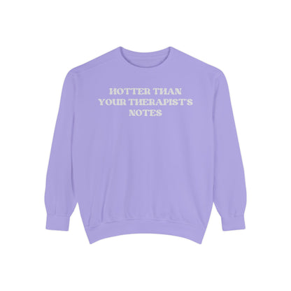 Hotter Than Your Therapist's Notes Sweatshirt