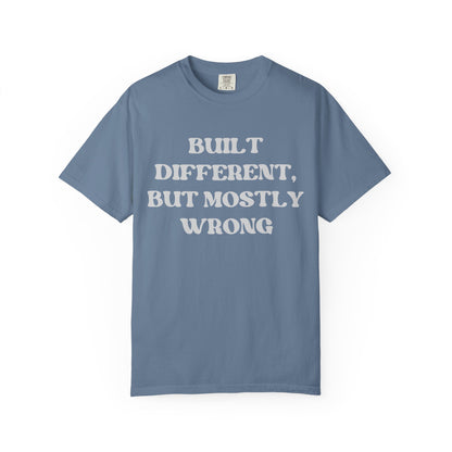 Built Different, But Mostly Wrong Unisex T-shirt
