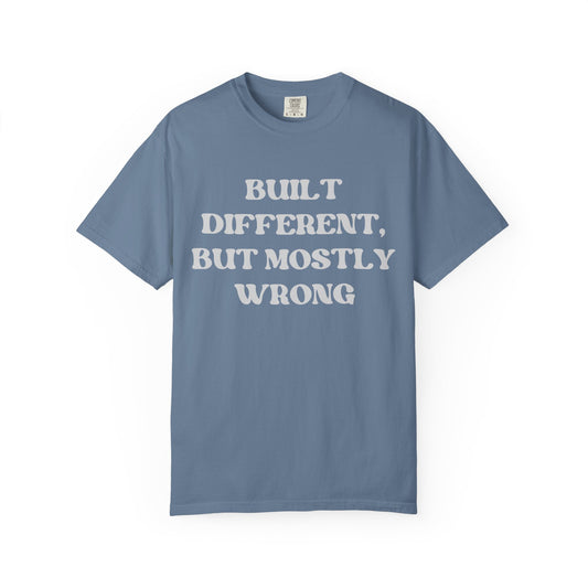 Built Different, But Mostly Wrong Unisex T-shirt
