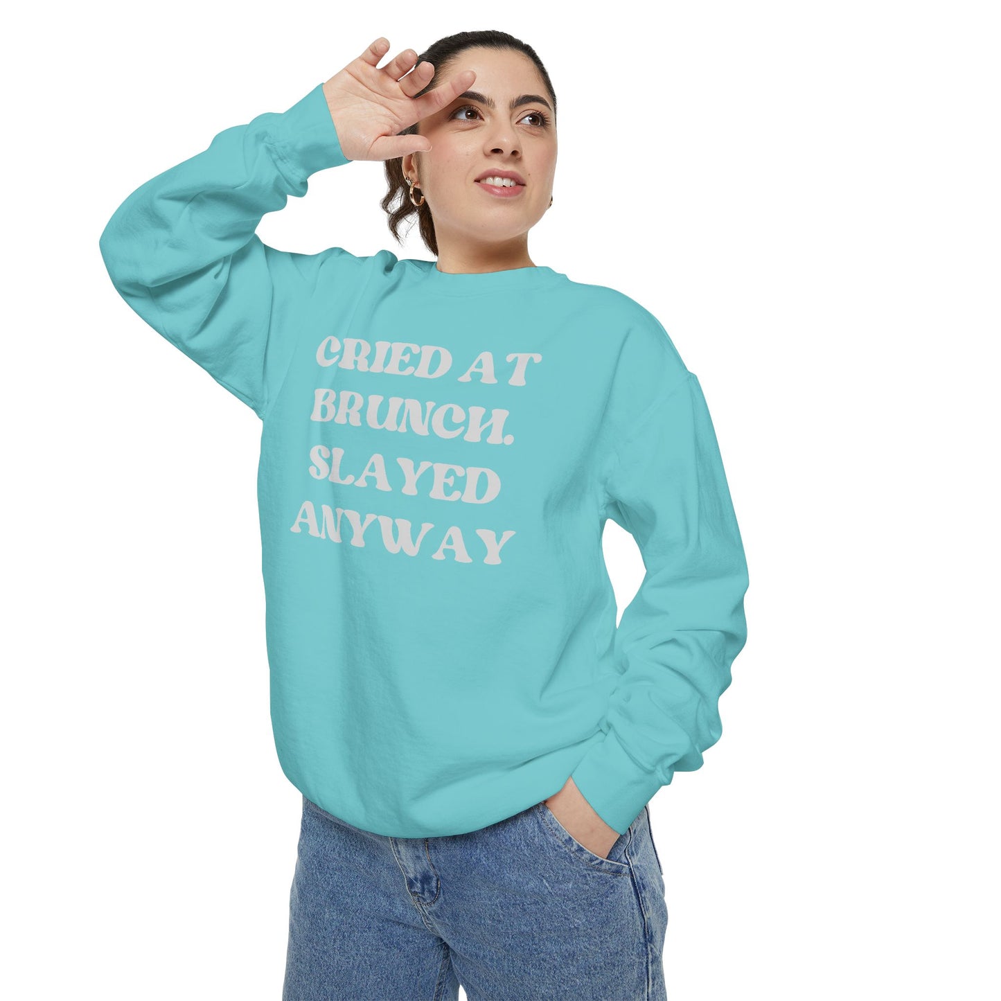 Cried at Brunch. Slayed Anyway Unisex Garment-Dyed Sweatshirt