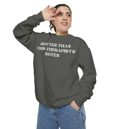 Hotter Than Your Therapist's Notes Sweatshirt