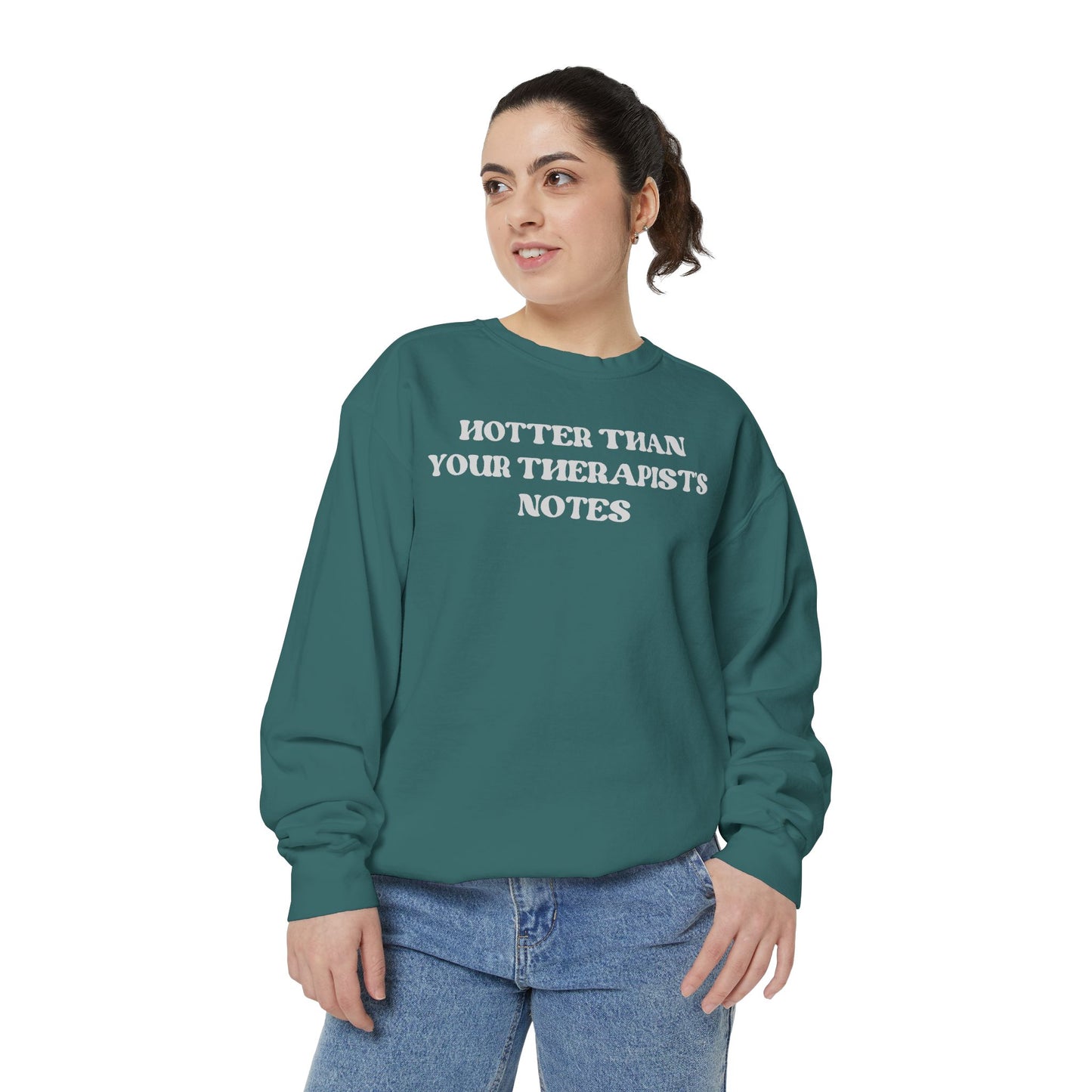 Hotter Than Your Therapist's Notes Sweatshirt