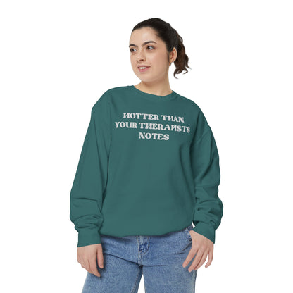 Hotter Than Your Therapist's Notes Sweatshirt