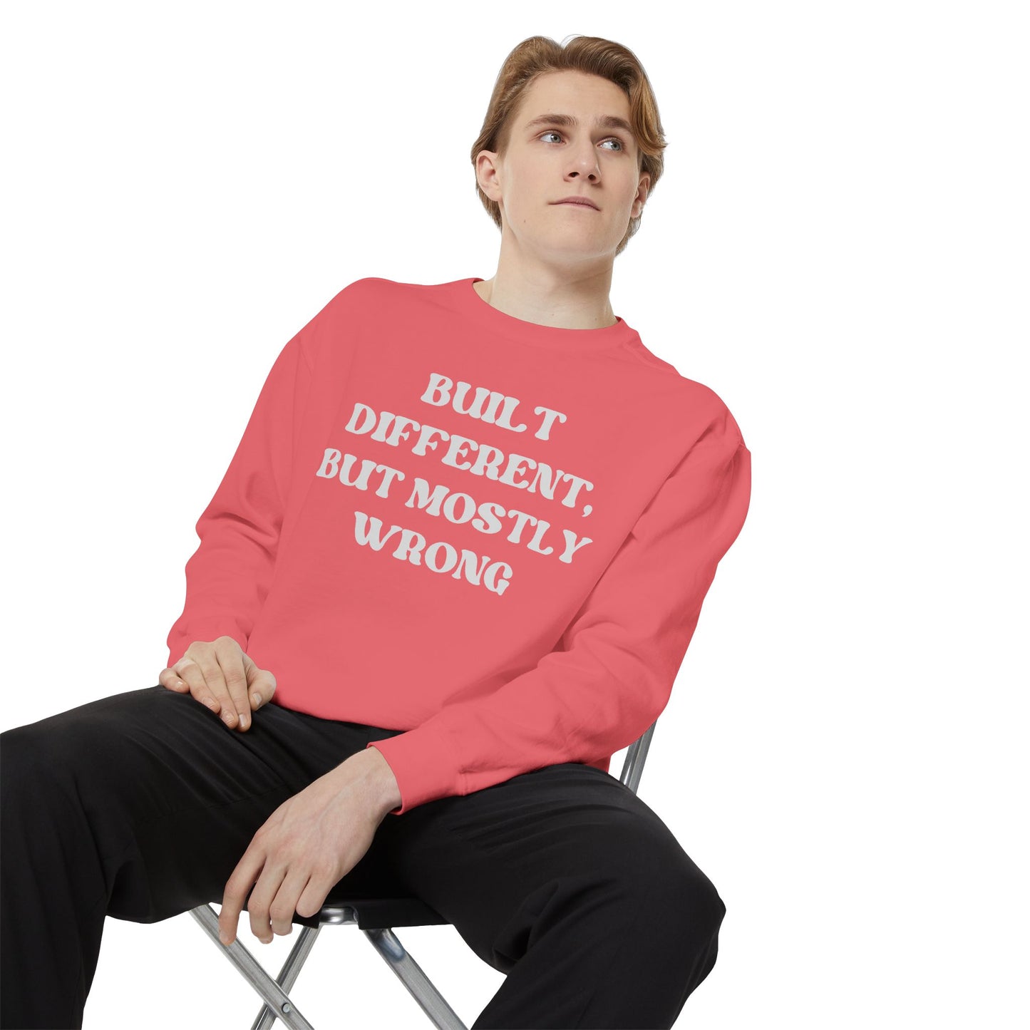 Built Different, But Mostly Wrong Unisex Garment-Dyed Sweatshirt