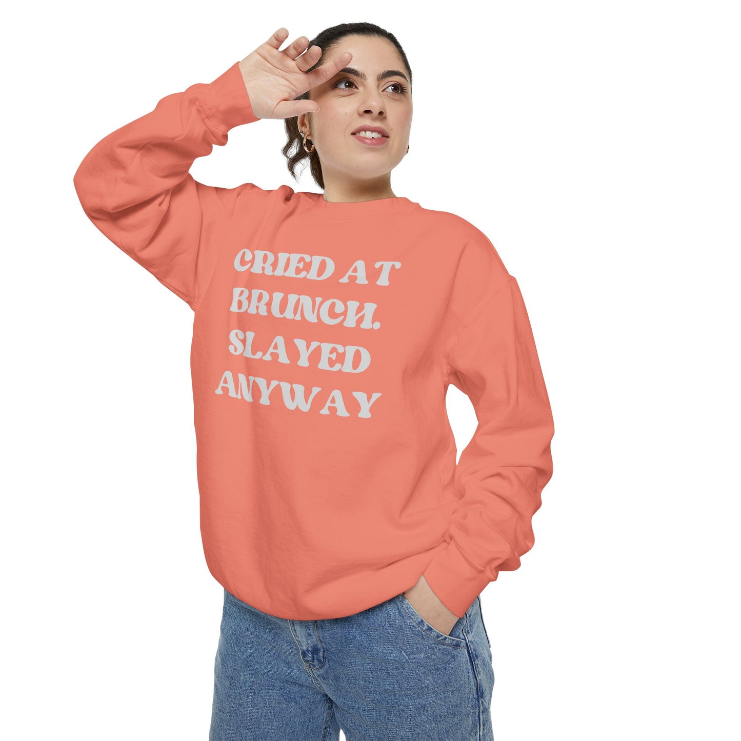 Cried at Brunch. Slayed Anyway Unisex Garment-Dyed Sweatshirt