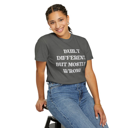Built Different, But Mostly Wrong Unisex T-shirt